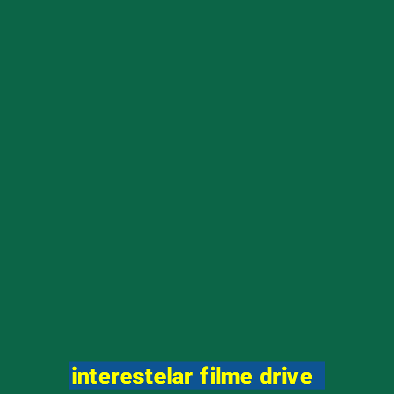 interestelar filme drive